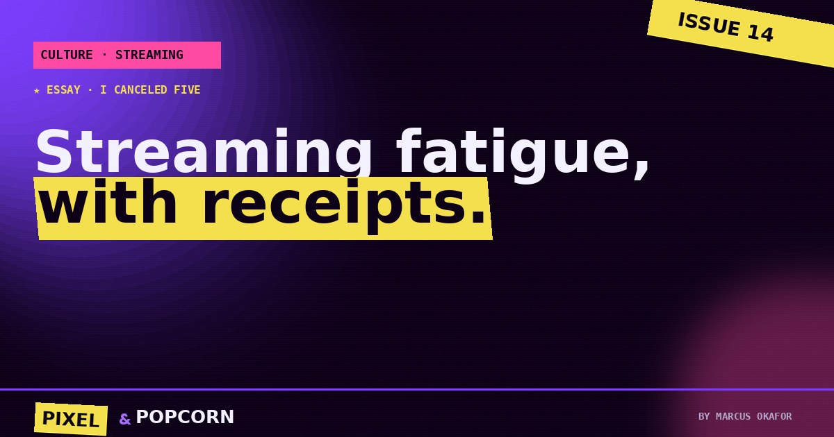 Streaming fatigue